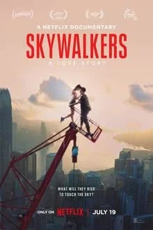 Skywalkers A Love Story (2024) คู่รักนักไต่ฟ้า