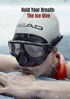 Hold Your Breath The Ice Dive (2022) กลั้นหายใจใต้น้ำแข็ง